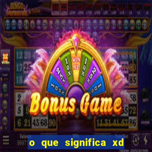 o que significa xd em jogos